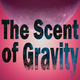 The Scent of Gravity