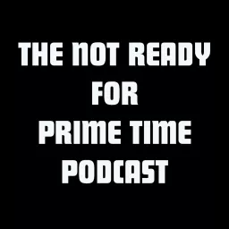 The Not Ready for Prime Time Podcast: The Early Years of SNL