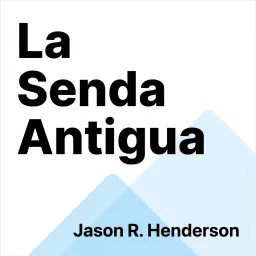 La Senda Antigua Podcast artwork