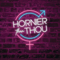 Hornier Than Thou Podcast artwork