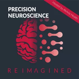 Precision Neuroscience Reimagined Podcast artwork