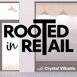 Rooted in Retail Podcast artwork