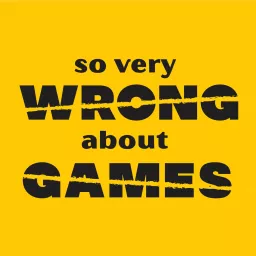 So Very Wrong About Games Podcast artwork