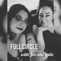 Full Circle with Jen and Leslie