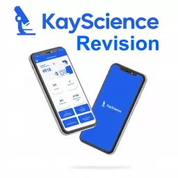 Revise GCSE Science - KayScience.com Podcast artwork