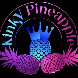 The Kinky Pineapple Podcast artwork