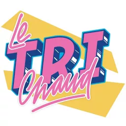 Le Tri Chaud Podcast artwork