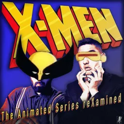 X-men: The Animated Series reXamined Podcast artwork