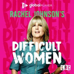 Rachel Johnson's Difficult Women Podcast artwork