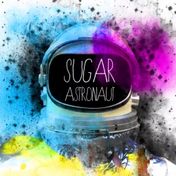 Sugar Astronaut Podcast artwork