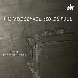 The Voicemail Box Is Full Podcast artwork