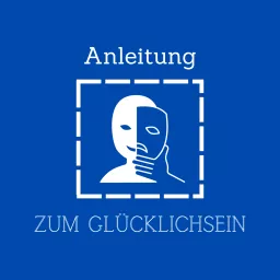 Anleitung zum Glücklich-Sein: Lebensstil, Psyche, Ernährung