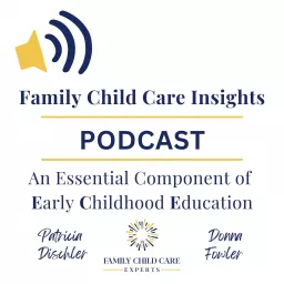 Family Child Care Insights: An Essential Component of Early Childhood Education