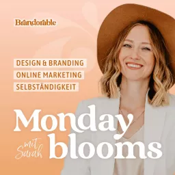 Monday Blooms - Online Business & Marketing Podcast von Brandorable artwork