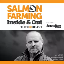Salmon Farming: Inside & Out Podcast artwork