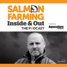 Salmon Farming: Inside & Out Podcast artwork