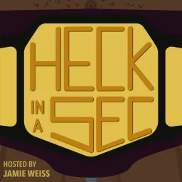 Heck in a Sec Podcast artwork