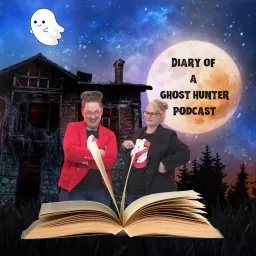 Diary of A Ghost Hunter Podcast artwork
