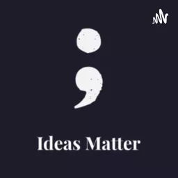 Ideas Matter