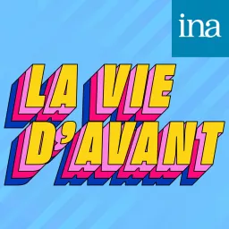 La Vie d'avant Podcast artwork