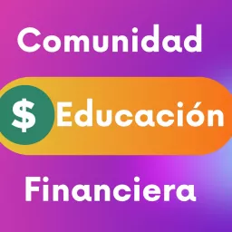 Comunidad Educación Financiera Podcast artwork