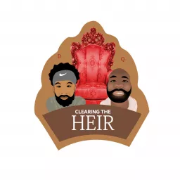 Clearing The Heir Podcast