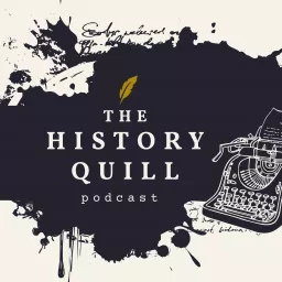 The History Quill Podcast: Writing and Publishing Historical Fiction artwork