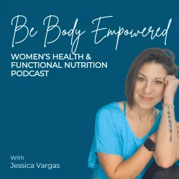 The Be Body Empowered Podcast