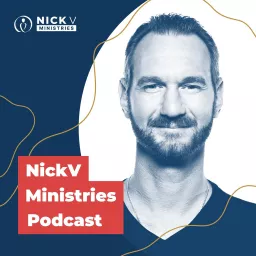 Nick Vujicic Ministries Podcast artwork