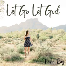 Let Go Let God Podcast artwork