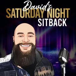 David's Saturday Night Sit Back Podcast artwork