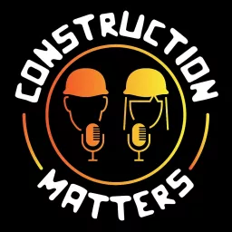 Construction Matters Podcast artwork