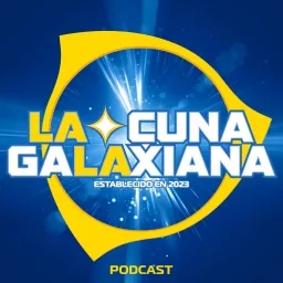 La Cuna Galaxiana Podcast artwork