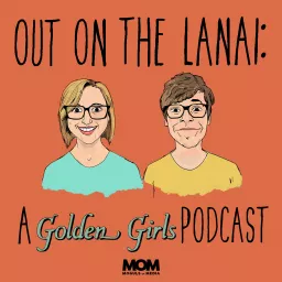 Out on the Lanai: A Golden Girls Podcast artwork