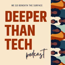 Deeper Than Tech Podcast artwork