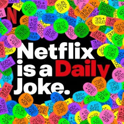 Netflix Is A Daily Joke Podcast artwork