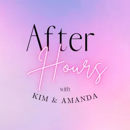 After Hours with Kim & Amanda