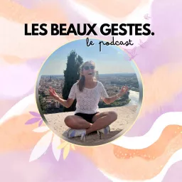 Les Beaux Gestes Podcast artwork
