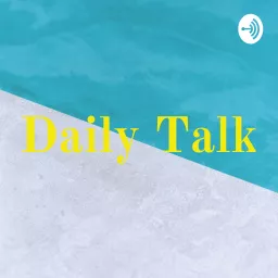 Daily Talk Podcast artwork