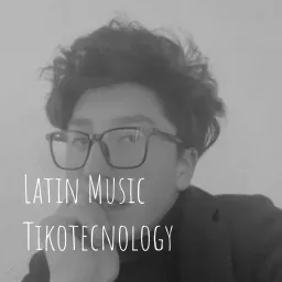 Latin Music Tikotecnology Podcast artwork