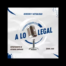 A lo legal: Derecho y actualidad Podcast artwork
