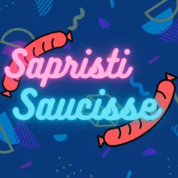 Sapristi Saucisse Podcast artwork