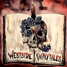 Westside Fairytales: Horror and Dark Fiction Stories Podcast artwork