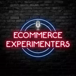 Ecommerce Experimenters Podcast artwork