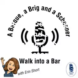 A Barque, a Brig and a Schooner...Walk into a Bar Podcast artwork