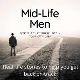 Mid-life Men: the mental health podcast artwork