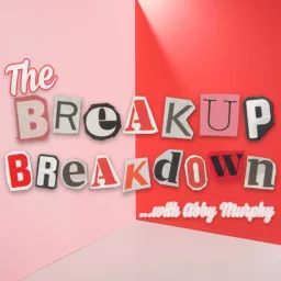 The Break Up Break Down Podcast artwork