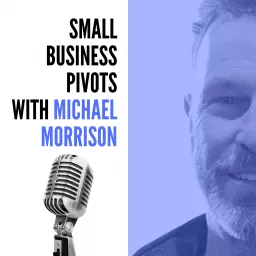 Small Business Pivots Podcast artwork