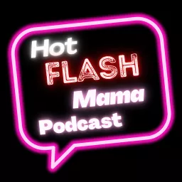 Hot Flash Mama Podcast artwork