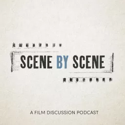Scene by Scene Podcast artwork
